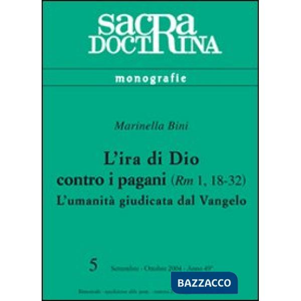 Ira di Dio contro i pagani (Rm 1,18-32). L'umanità giudicata dal vangelo (L')