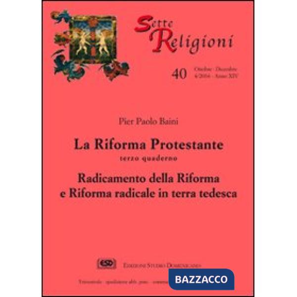 Riforma protestante (La). Vol. 3: Radicamento della Riforma e Riforma radicale in terra tedesca