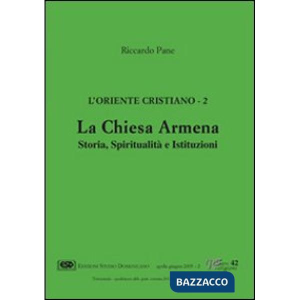 Oriente cristiano (L'). Vol. 2: La Chiesa armena. Storia, spiritualità e istituz