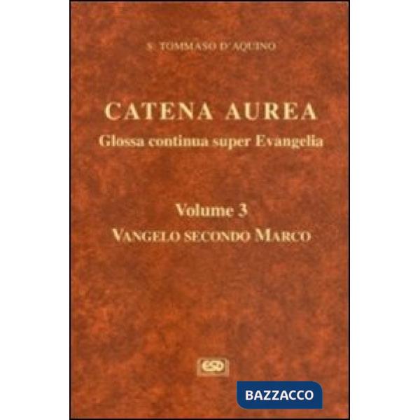 Catena aurea. Glossa continua super evangelia. Testo latino a fronte. Vol. 3: Va