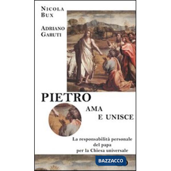 Pietro ama e unisce. La responsabilità personale del papa per la Chiesa universale