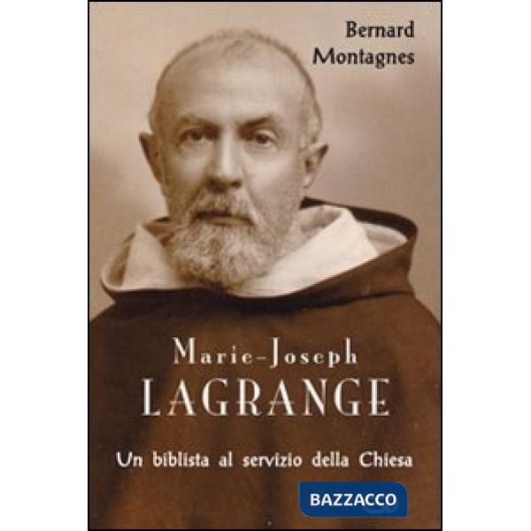 Marie-Joseph Lagrange. Un biblista al servizio della Chiesa