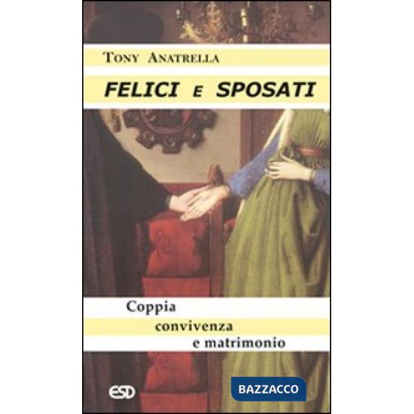 Felici e sposati. Coppia, convivenza e matrimonio