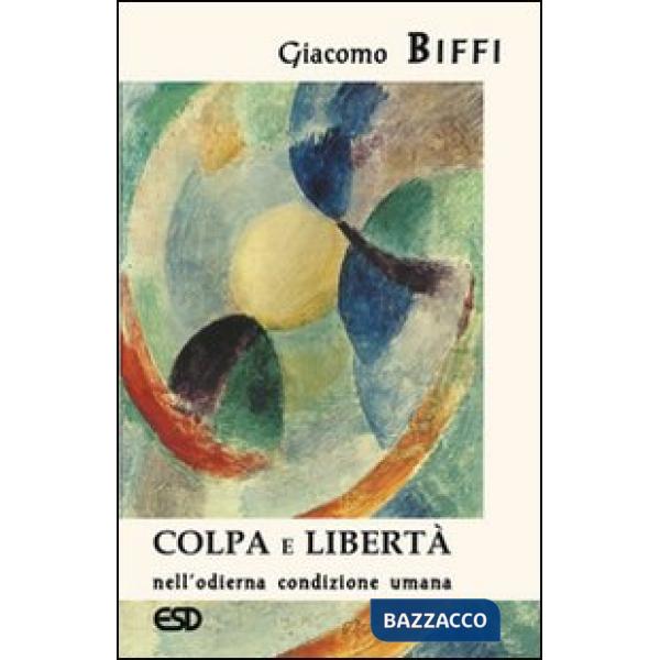 Colpa e libertà nell'odierna condizione umana