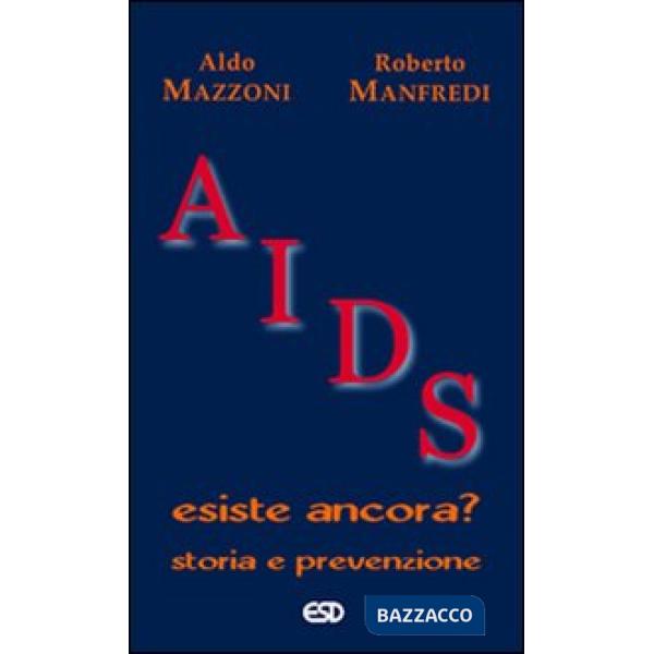 Aids. Esiste ancora? Storia e prevenzione