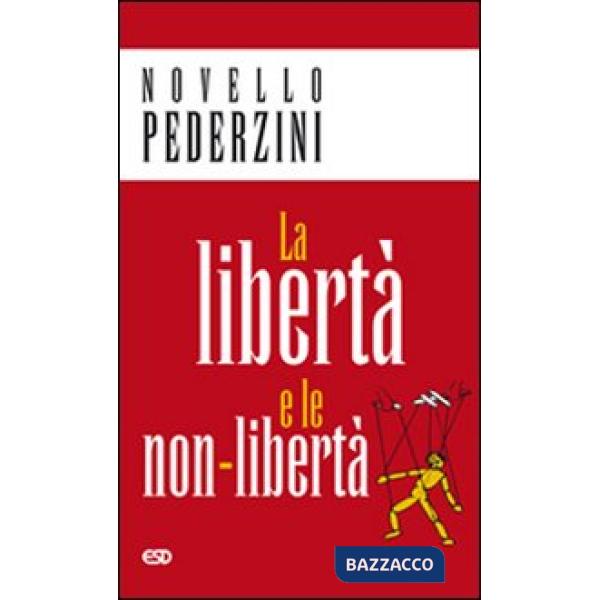 Libertà e le non-libertà (La)