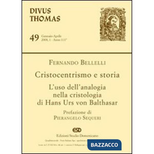 Divus Thomas (2008). Vol. 1: Cristocentrismo e storia. L'uso dell'analogia nella cristologia di Hans Urs von Balthasar