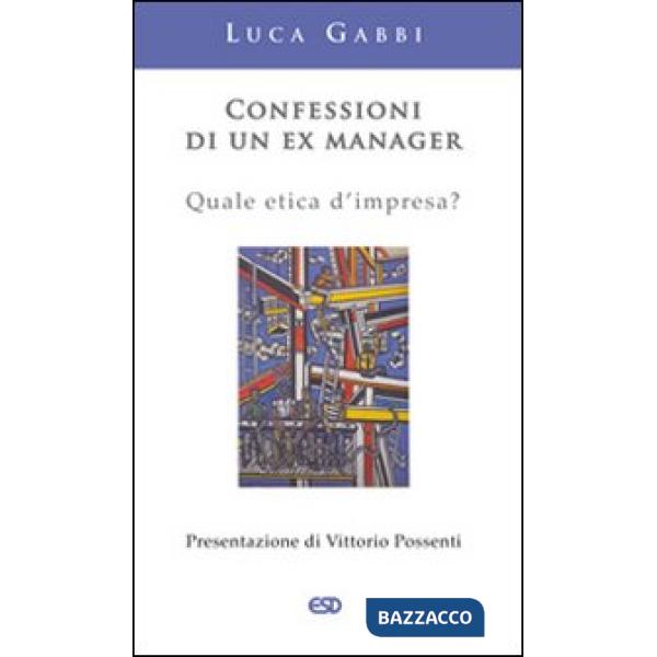 Confessioni di un ex manager. Quale etica d'impresa?