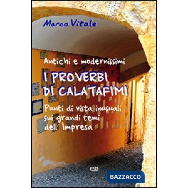 Proverbi di Calatafimi. Antichi e modernissimi punti di vista iniziali sui grand