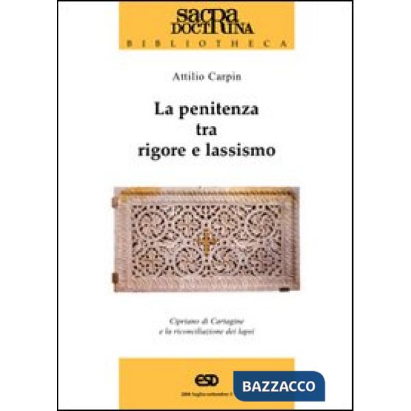 Sacra doctrina (2008). Vol. 3: La penitenza tra rigore e lassismo. Cipriano di C