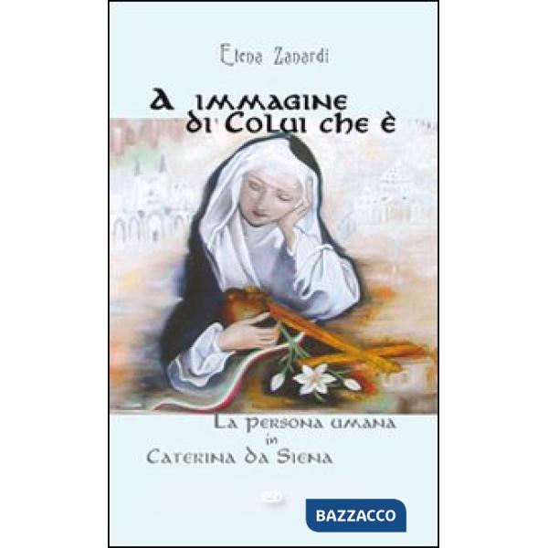 A immagine di colui che è. La persona umana in Caterina da Siena