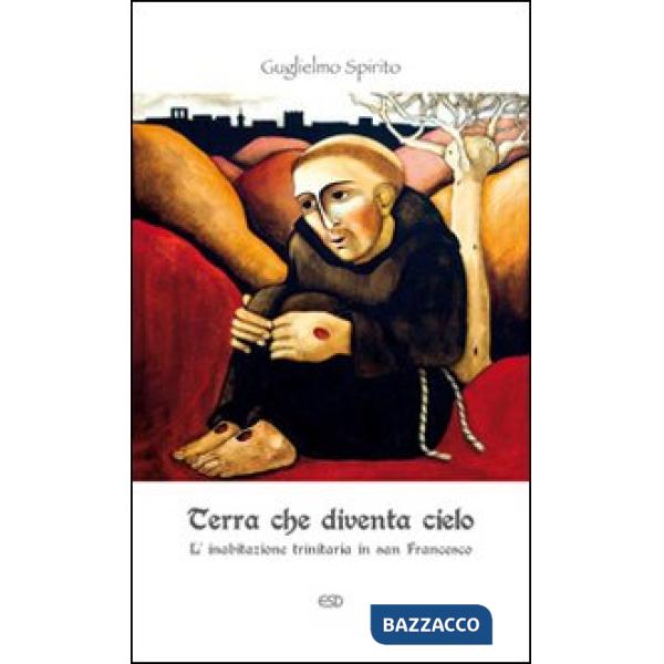 Terra che diventa cielo. L'inabitazione trinitaria in san Francesco