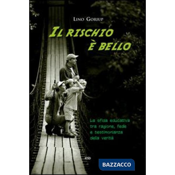 Rischio è bello! La sfida educativa tra ragione, fede e testimonianza della veri