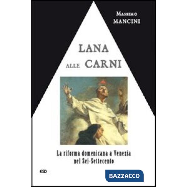 Lana alle carni. La riforma domenicana a Venezia nel Sei-Settecento
