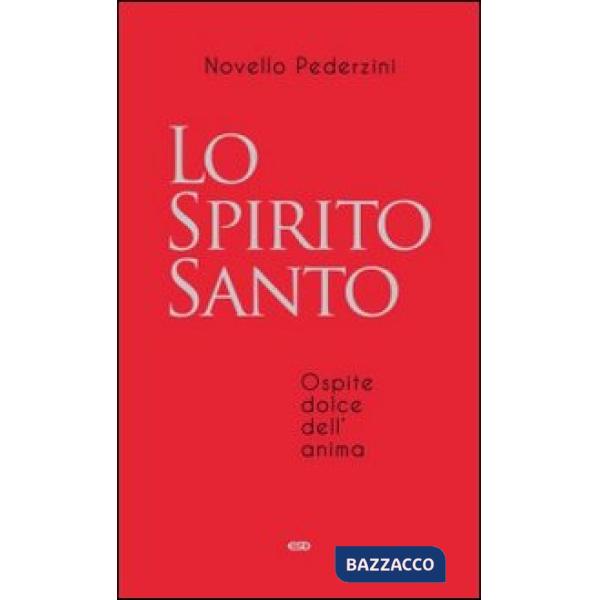 Spirito Santo. Ospite dolce dell'anima (Lo)