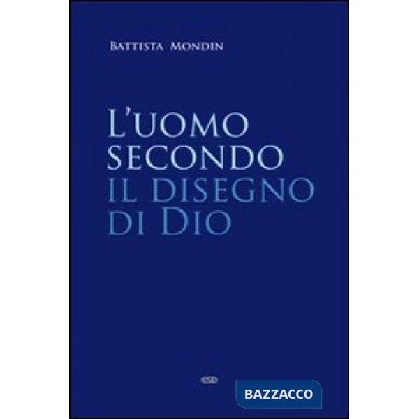 Uomo secondo il disegno di Dio. Trattato di antropologia teologica (L')