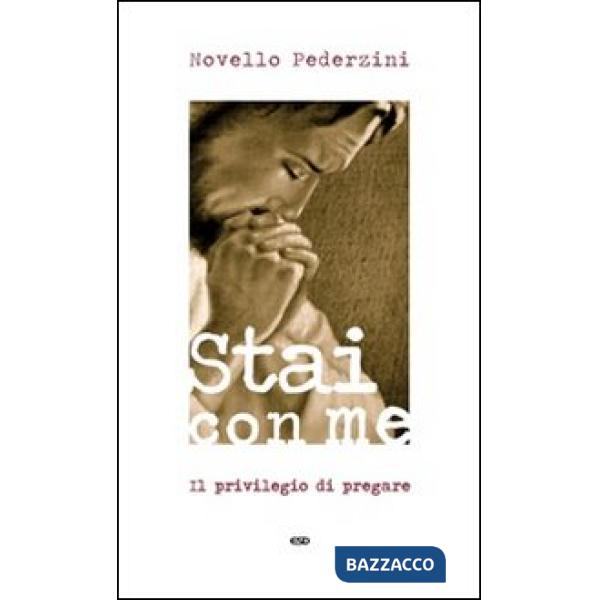 Stai con me. Il privilegio di pregare