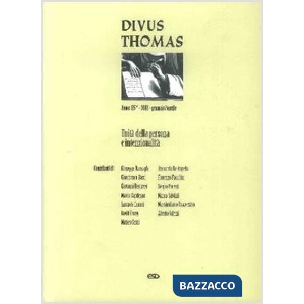 Divus thomas (2012). Vol. 1: Unità della persona e intenzionalità