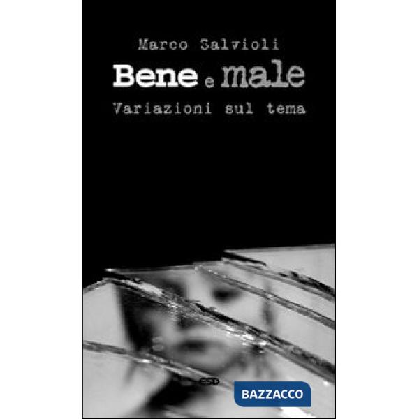 Bene e male. Variazioni sul tema