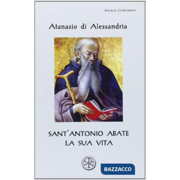 Sant'Antonio Abate. La sua vita. Testo greco a fronte