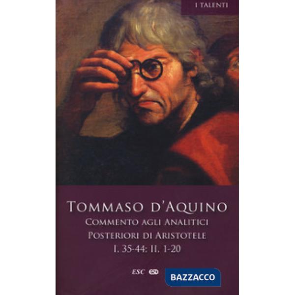 Commento agli analitici posteriori di Aristotele. Vol. 2: Libro I, lezioni 35-44-Libro II, lezioni 1-20