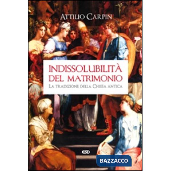 Indissolubilità del matrimonio. La tradizione della Chiesa antica
