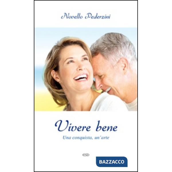 Vivere bene. Una conquista, un'arte