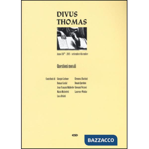 Divus Thomas (2015). Vol. 3: Questioni morali