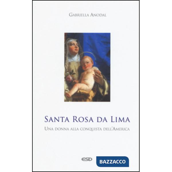 Santa Rosa da Lima. Una donna alla conquista dell'America