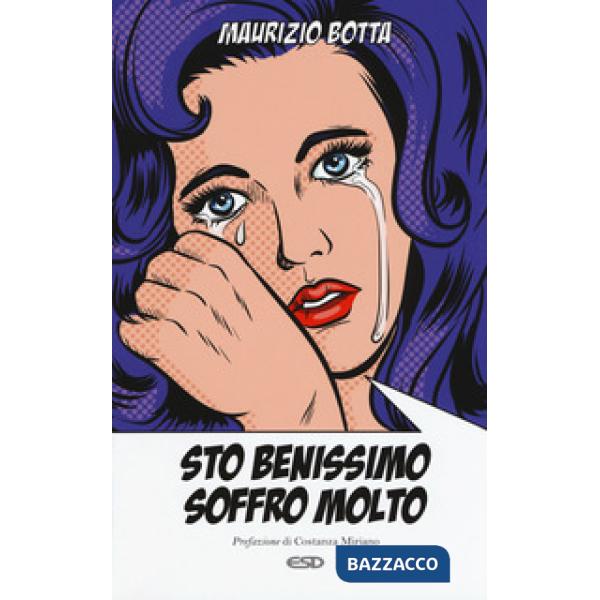 Sto benissimo soffro molto