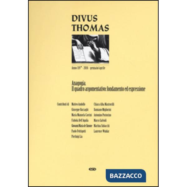 Divus Thomas (2016). Vol. 1: Anagogia. Il quadro argomentativo: fondamento ed espressione