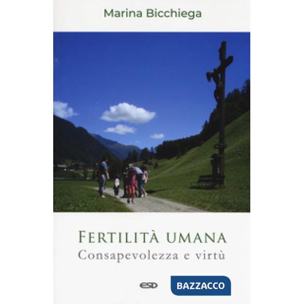 Fertilità umana. Consapevolezza e virtù