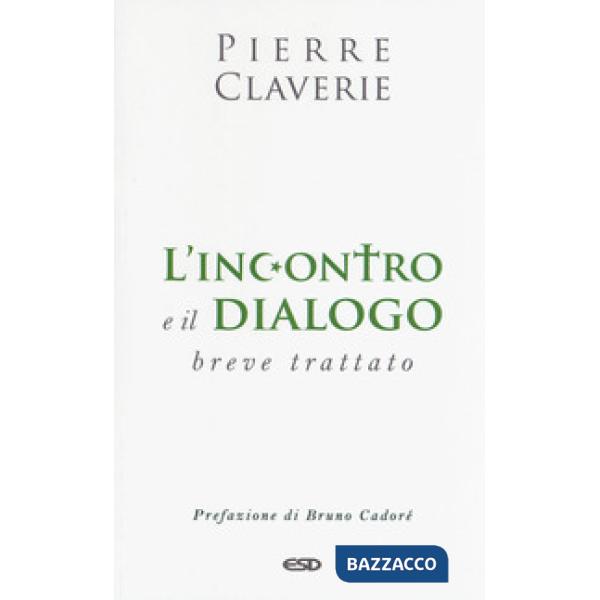 Incontro e il dialogo. Breve trattato (L')