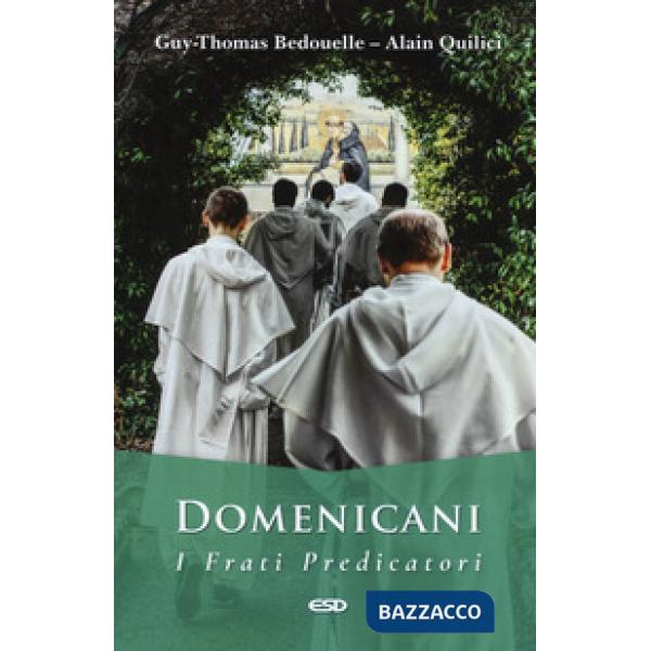 Domenicani. I frati predicatori