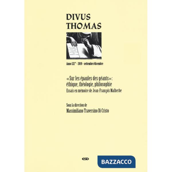 Divus Thomas (2019). Vol. 3: "Sur les épaules des géants": éthique, théologie, philosophie. Essais en mémoire de Jean.François M