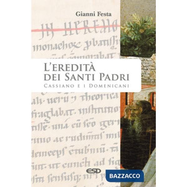 Eredità dei Santi Padri. Cassiano e i Domenicani (L')