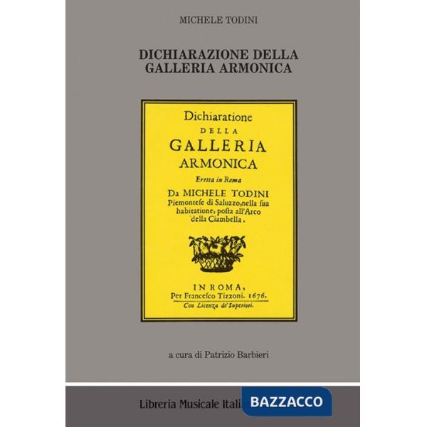 Dichiaratione della galleria armonica eretta in Roma (rist. anast. Roma, 1676)