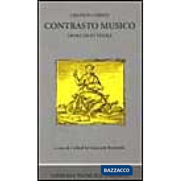 Contrasto musico. Opera dilettevole (rist. anast. Roma, 1630)