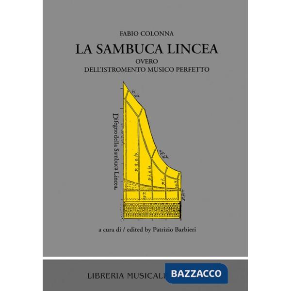 Sambuca lincea overo dell'istromento musico perfetto. Con annotazioni critiche manoscritte di Scipione Stella (1618-1624) (rist.