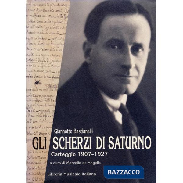 Scherzi di Saturno. Carteggio (1907-1927) (Gli)