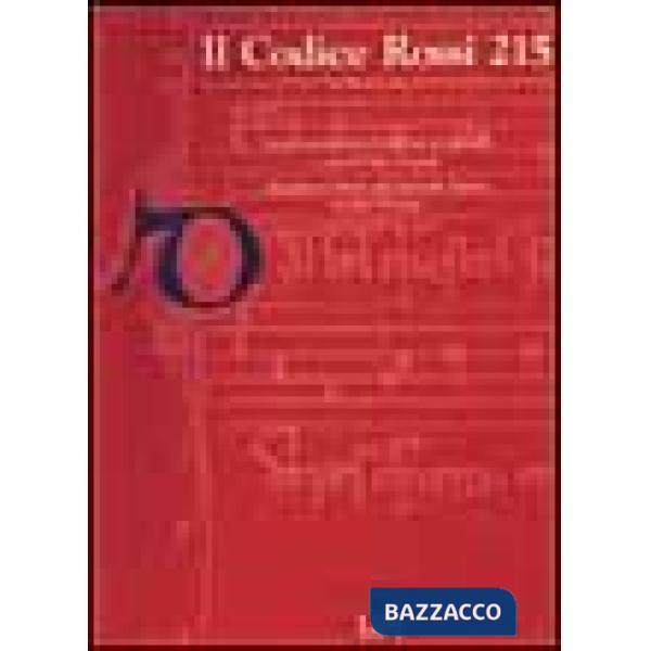 Codice Rossi 215 della Biblioteca Apostolica Vaticana. Con i frammenti della fondazione Opera pia don Giuseppe Greggiati di Osti
