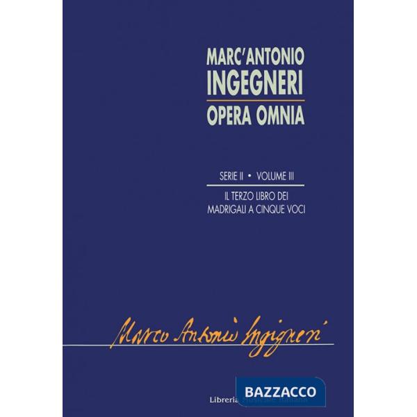 Opera omnia. Serie seconda: musica profana. Vol. 3: Terzo libro de madrigali a cinque voci (1580)