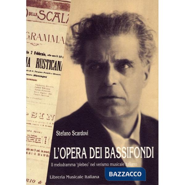 Opera dei bassifondi. Il melodramma «Plebeo» nel verismo musicale italiano (L')