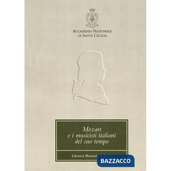 Mozart e i musicisti italiani del suo tempo. Atti del Convegno internazionale (Roma, 22-23 ottobre 1991)
