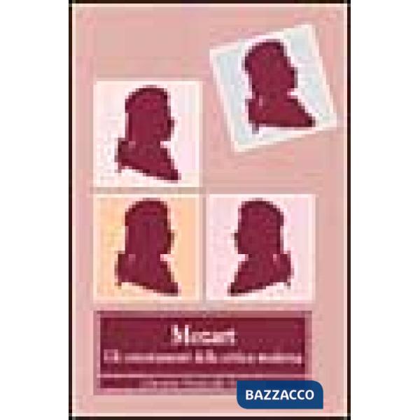 Mozart. Gli orientamenti della critica moderna. Atti del Convegno internazionale (Cremona, 24-26 novembre 1991)