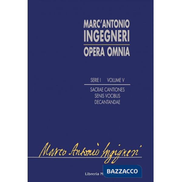 Opera omnia. Serie prima: musica sacra. Vol. 5: Sacrae cantiones senis vocibus decantandae (1591)