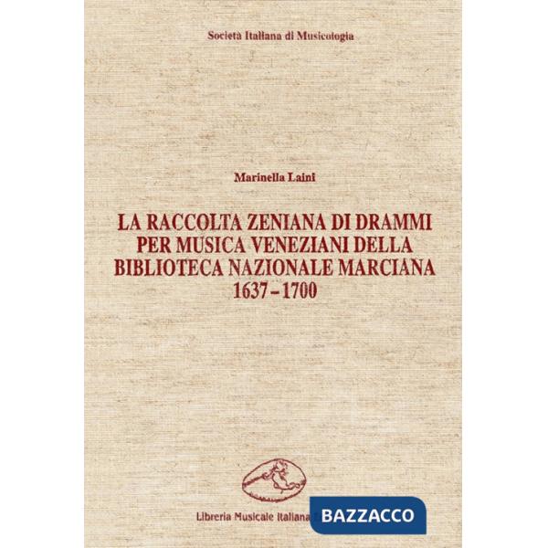 Raccolta zeniana di drammi per musica veneziani della Biblioteca Nazionale Marciana (1637-1700) (La)
