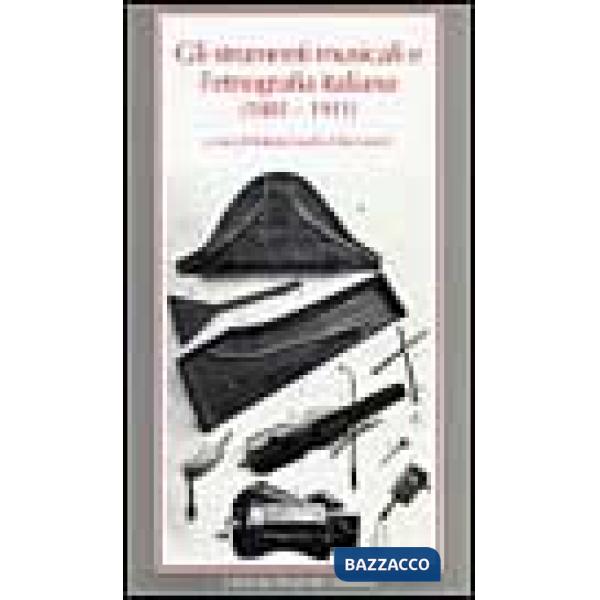 Strumenti musicali e l'etnografia italiana (1881-1911) (Gli)