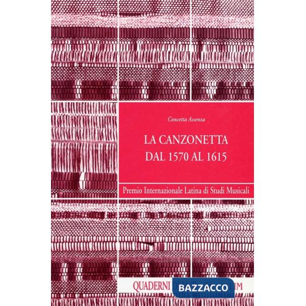 Canzonetta dal 1570 al 1615 (La)