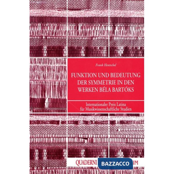 Funktion und Bedeutung der Symmetrie in den Werken Béla Bartóks